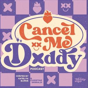 Podcast image for Cancel Me, Daddy