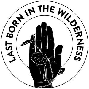 Podcast image for Last Born In The Wilderness