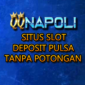 Podcast image for QQNapoli Slot Deposit Pulsa 10 Ribu Tanpa Potongan Tergacor